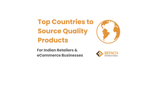 Top Countries to Source Quality Products for Indian Businesses